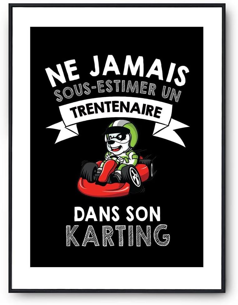Affiche Homme karting trentenaire - Poster Tableau Décoration Murale Pilote de Karting - idée cadeau anniversaire Noël fête des Pères A3